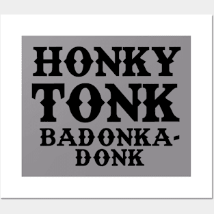 Honky Tonk Badonka-Donk Posters and Art